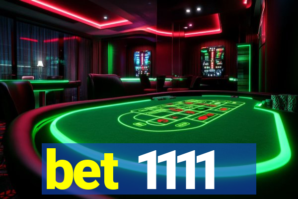 bet 1111